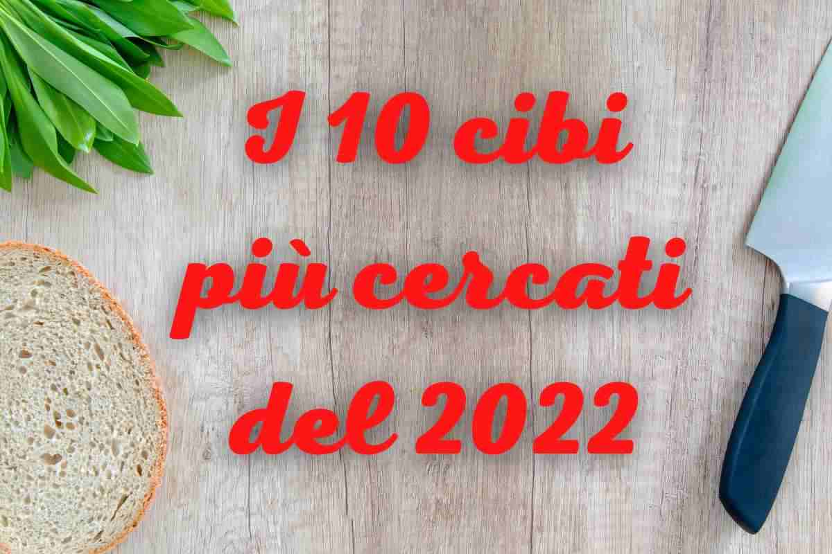 I 10 cibi più cercati sul web nel 2022